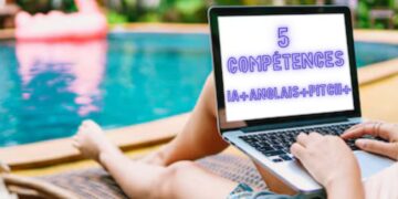 5 compétences à développer pendant l’été pour booster son CV